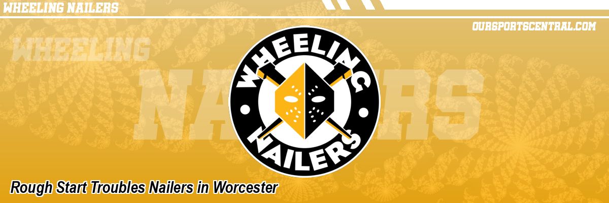 Rough Start Troubles Nailers in Worcester