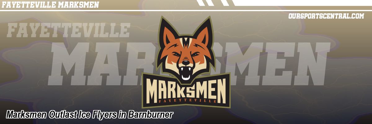 Marksmen Outlast Ice Flyers in Barnburner