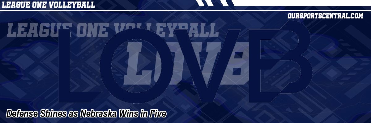 Defense Shines as Nebraska Wins in Five