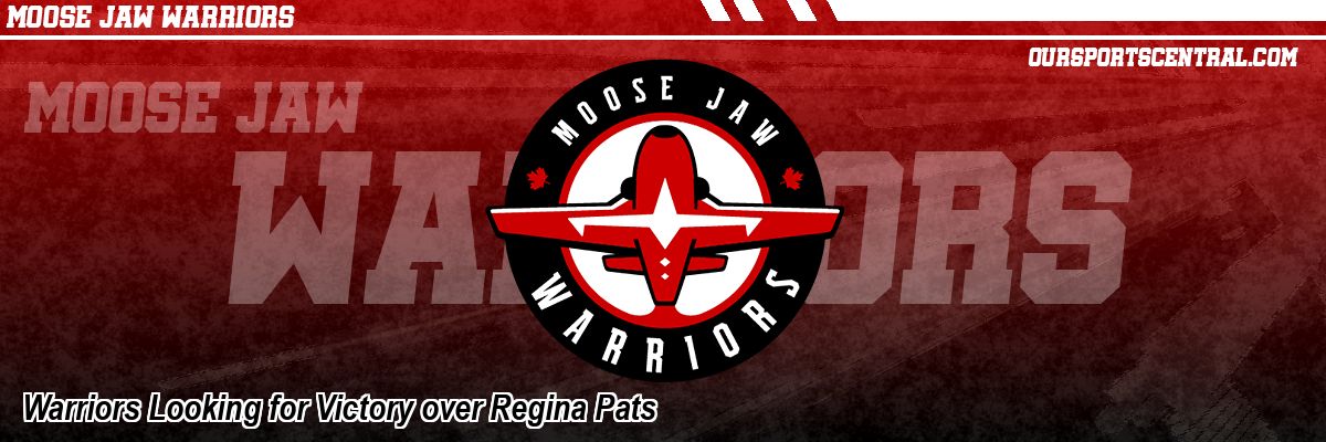 Warriors Looking for Victory over Regina Pats