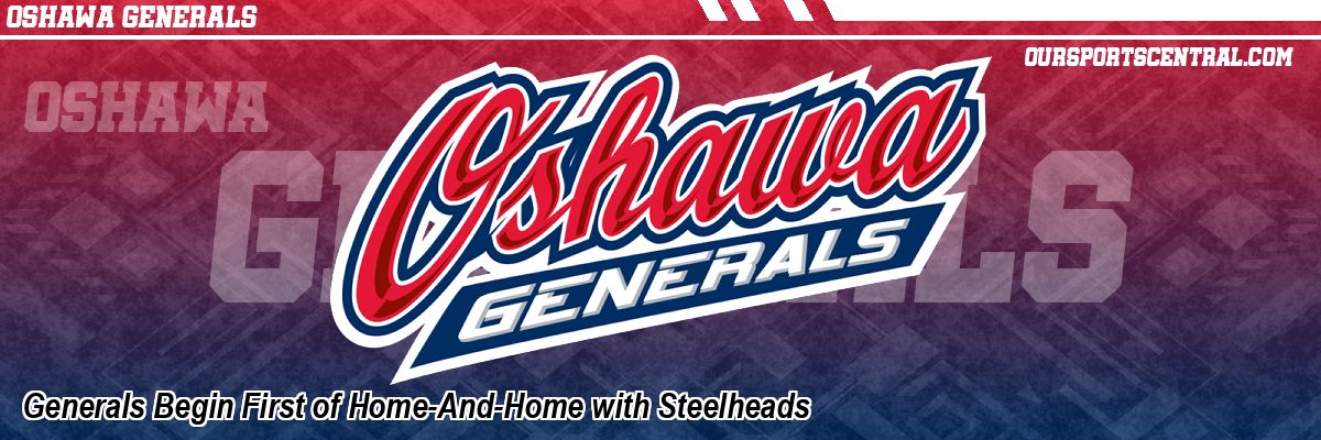 Generals Begin First of Home-And-Home with Steelheads