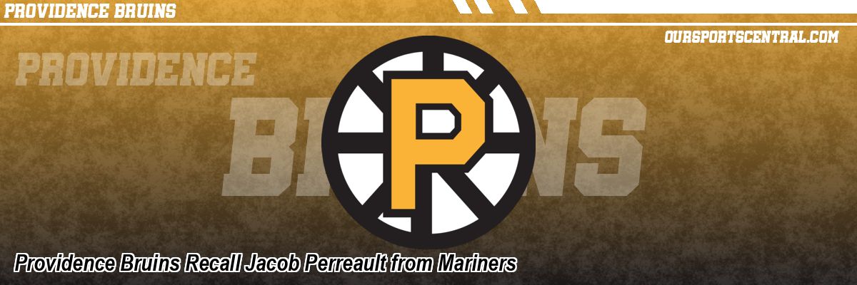 Providence Bruins Recall Jacob Perreault from Mariners