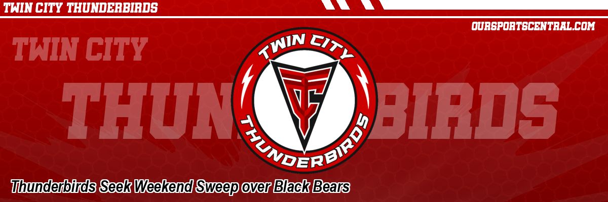 Thunderbirds Seek Weekend Sweep over Black Bears