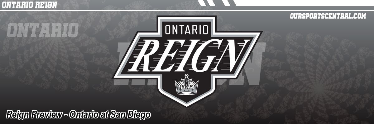 Reign Preview - Ontario at San Diego