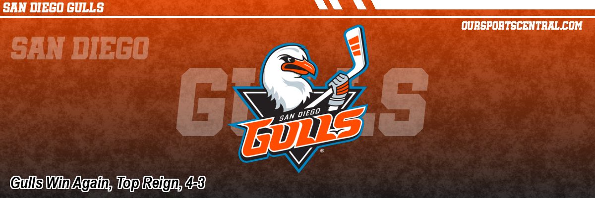 Gulls Win Again, Top Reign, 4-3