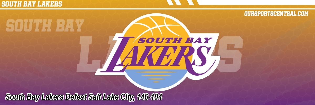 South Bay Lakers Defeat Salt Lake City, 146-104