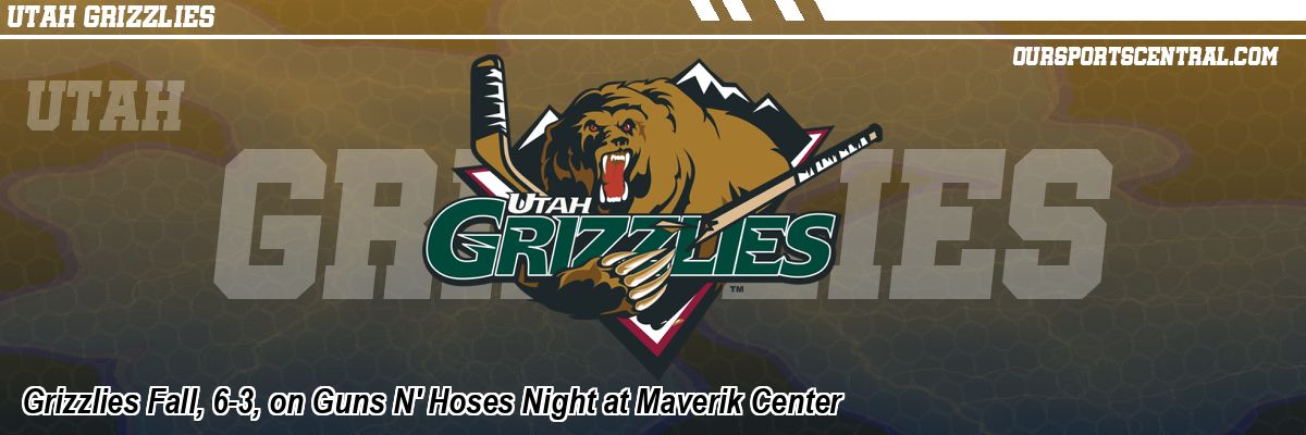 Grizzlies Fall, 6-3, on Guns N' Hoses Night at Maverik Center
