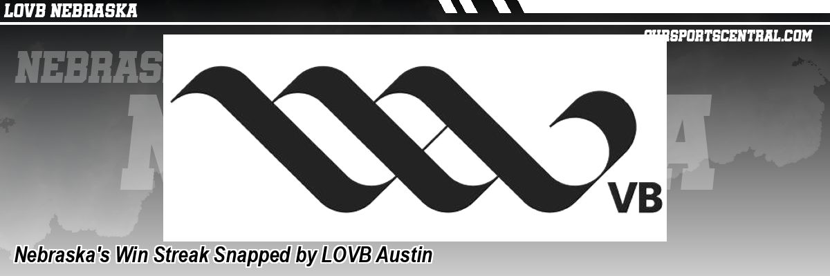 Nebraska's Win Streak Snapped by LOVB Austin