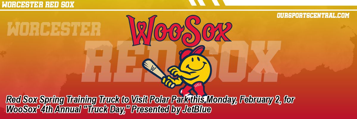 Red Sox Spring Training Truck to Visit Polar Park this Monday, February 2, for WooSox' 4th Annual 