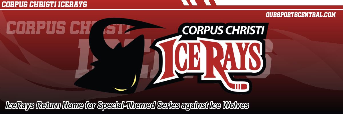 IceRays Return Home for Special-Themed Series against Ice Wolves