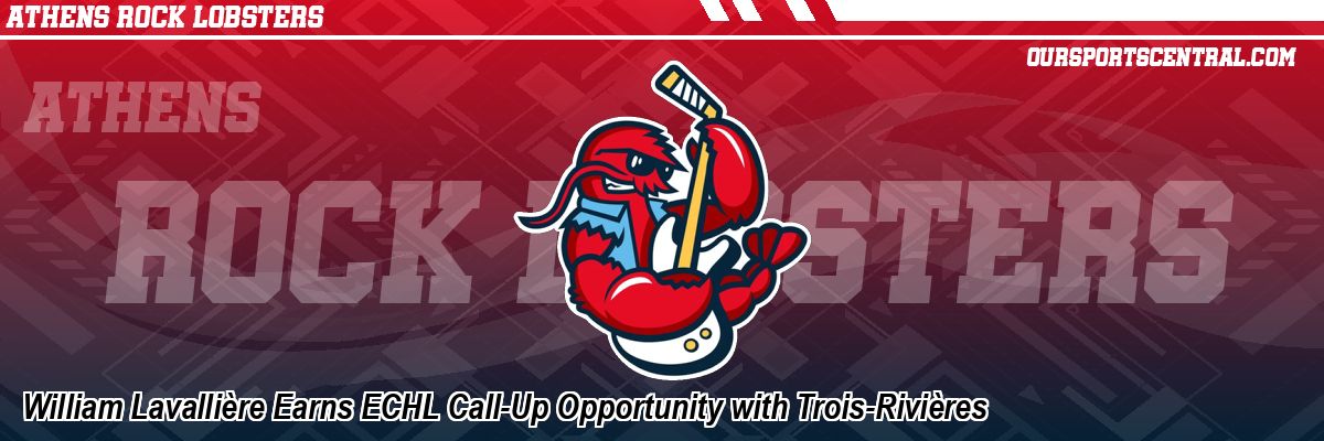 William Lavallière Earns ECHL Call-Up Opportunity with Trois-Rivières