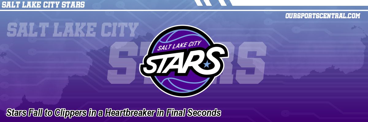 Stars Fall to Clippers in a Heartbreaker in Final Seconds