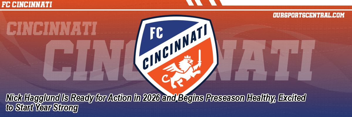 Nick Hagglund Is Ready for Action in 2026 and Begins Preseason Healthy, Excited to Start Year Strong