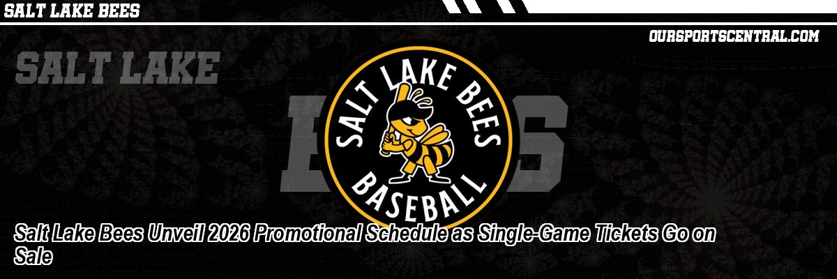 Salt Lake Bees Unveil 2026 Promotional Schedule as Single-Game Tickets Go on Sale