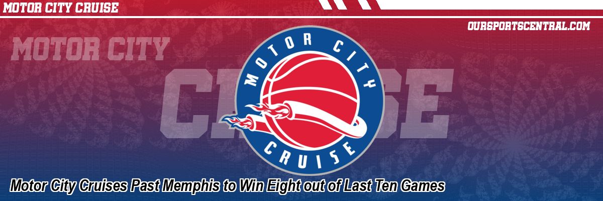 Motor City Cruises Past Memphis to Win Eight out of Last Ten Games