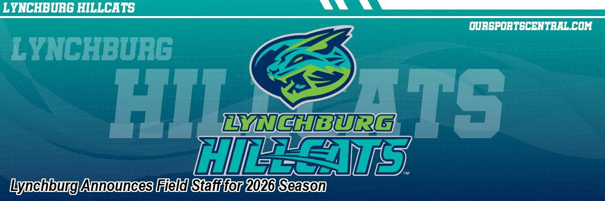 Lynchburg Announces Field Staff for 2026 Season