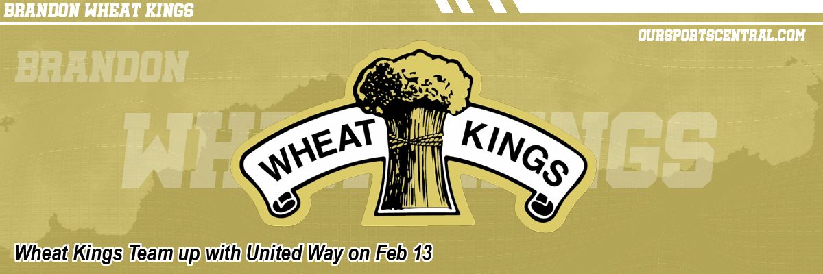 Wheat Kings Team up with United Way on Feb 13
