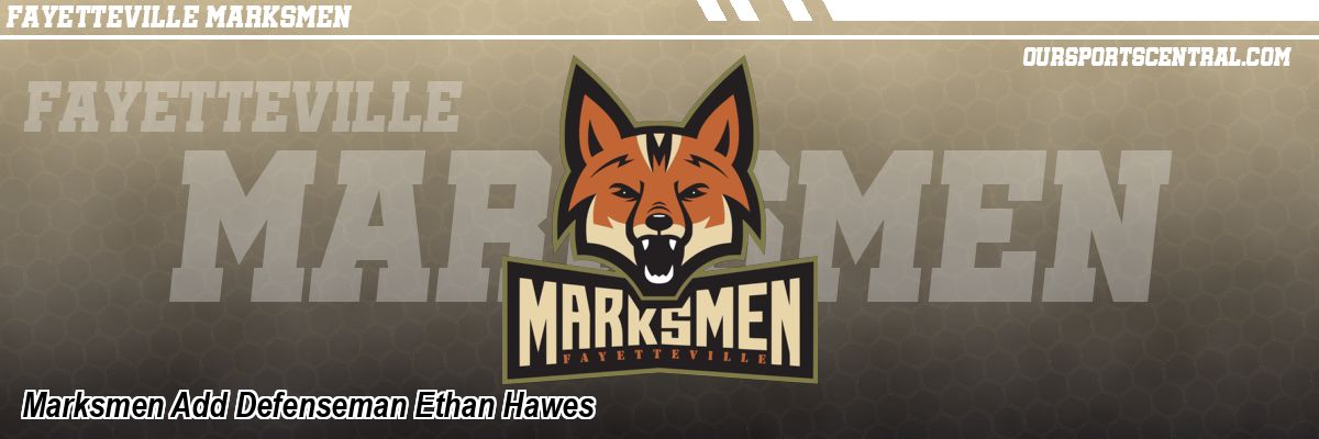 Marksmen Add Defenseman Ethan Hawes