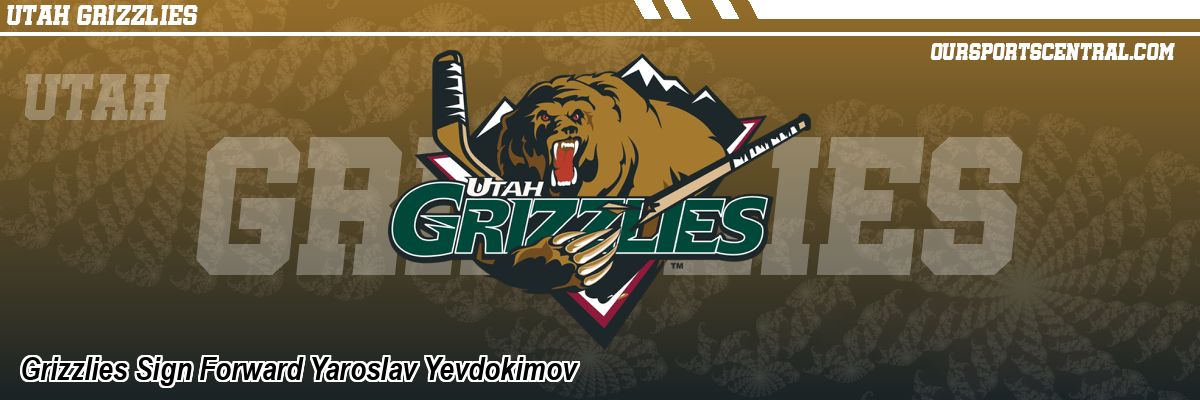 Grizzlies Sign Forward Yaroslav Yevdokimov