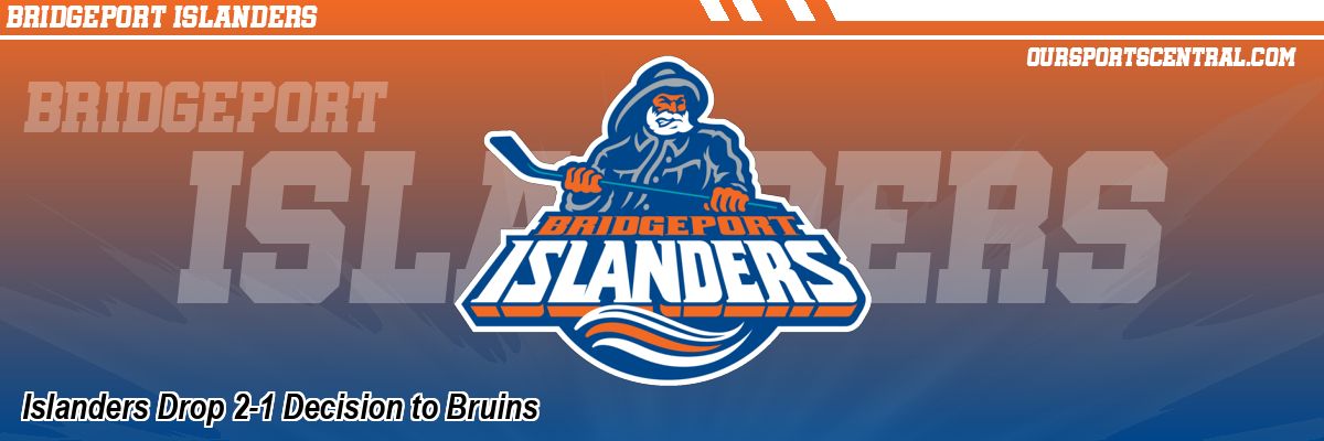 Islanders Drop 2-1 Decision to Bruins