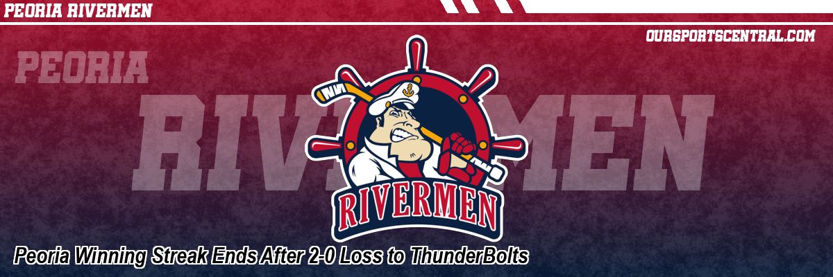 Peoria Winning Streak Ends After 2-0 Loss to ThunderBolts