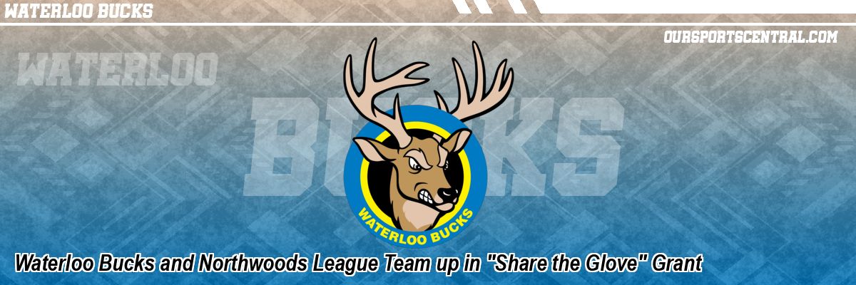 Waterloo Bucks and Northwoods League Team up in 