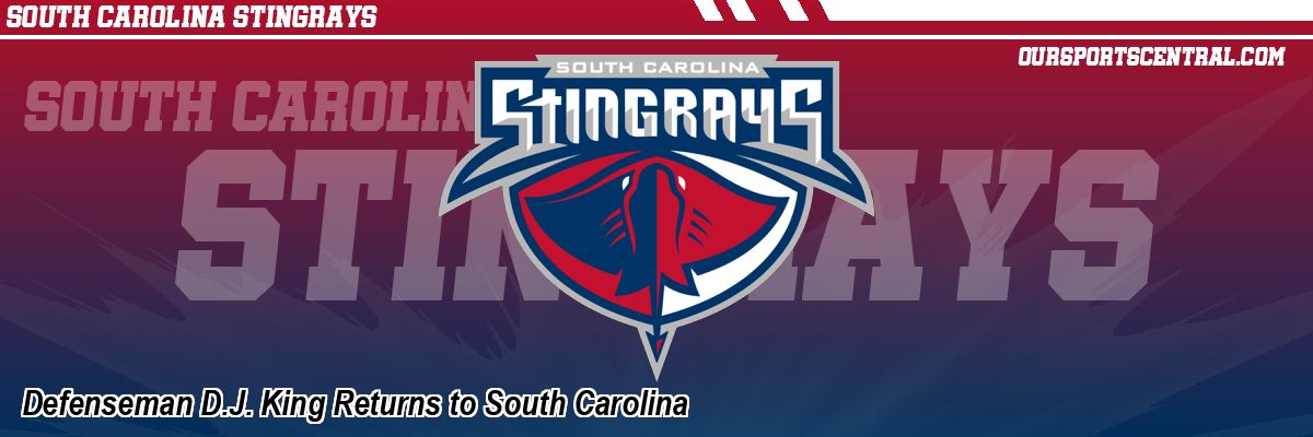 Defenseman D.J. King Returns to South Carolina