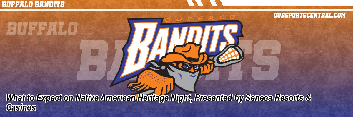 What to Expect on Native American Heritage Night, Presented by Seneca Resorts & Casinos