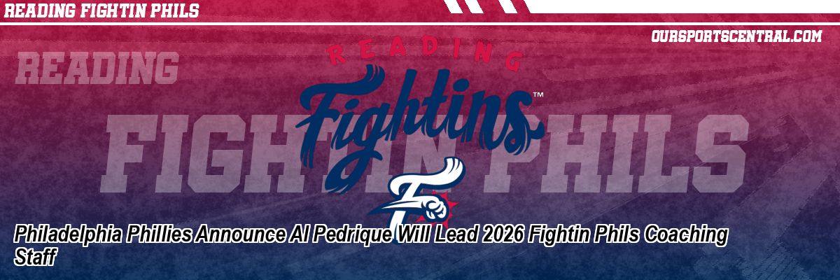 Philadelphia Phillies Announce Al Pedrique Will Lead 2026 Fightin Phils Coaching Staff