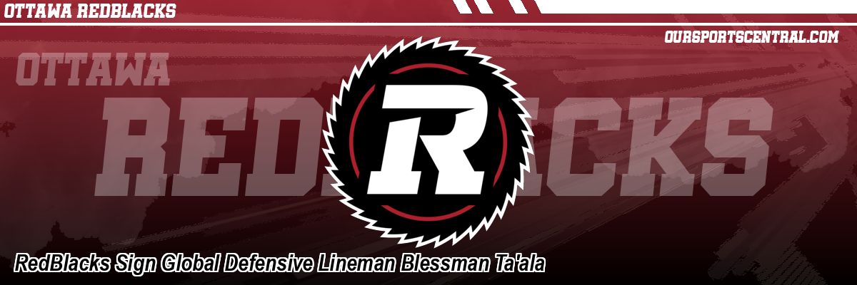 RedBlacks Sign Global Defensive Lineman Blessman Ta'ala