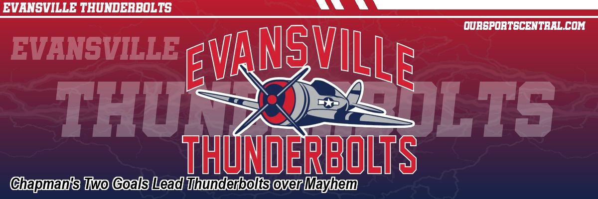 Chapman's Two Goals Lead Thunderbolts over Mayhem