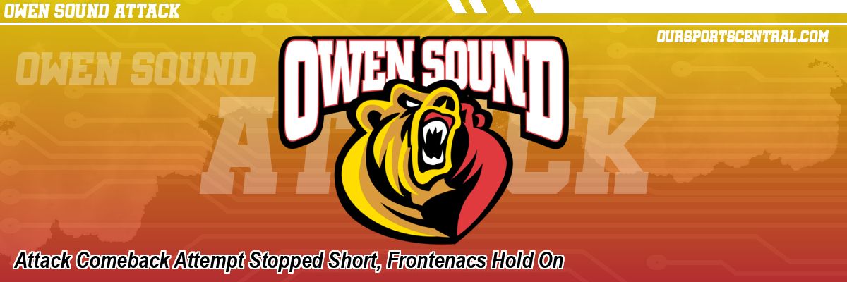 Attack Comeback Attempt Stopped Short, Frontenacs Hold On