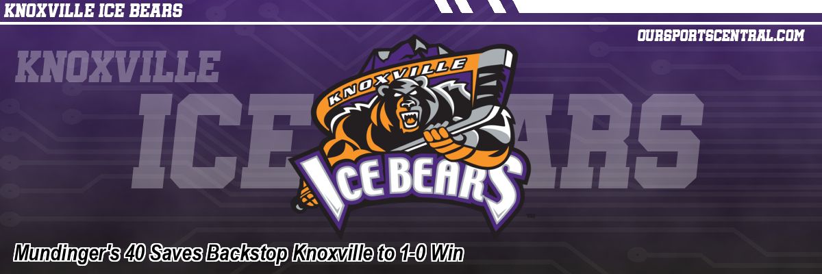 Mundinger's 40 Saves Backstop Knoxville to 1-0 Win