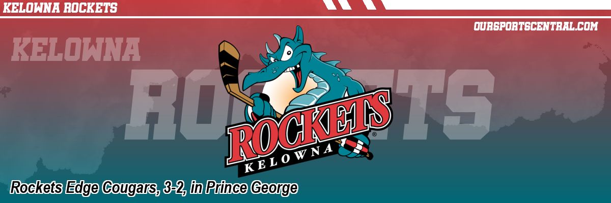 Rockets Edge Cougars, 3-2, in Prince George
