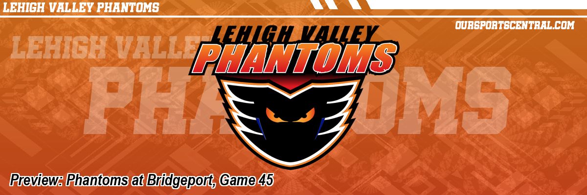 Preview: Phantoms at Bridgeport, Game 45