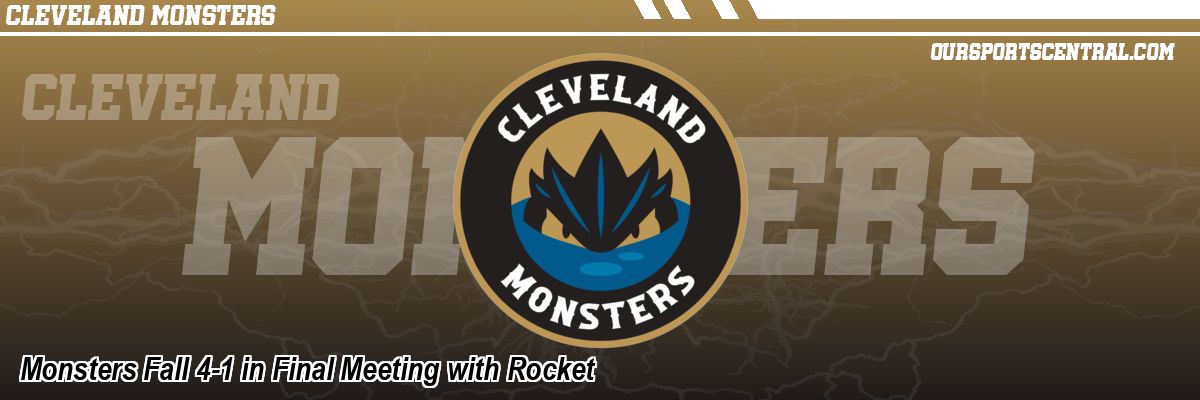 Monsters Fall 4-1 in Final Meeting with Rocket