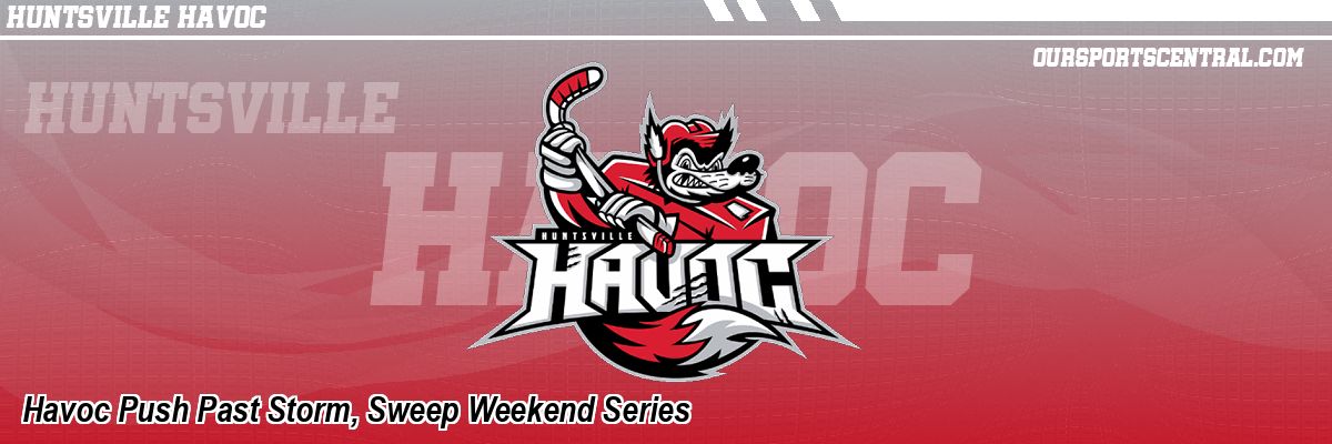 Havoc Push Past Storm, Sweep Weekend Series