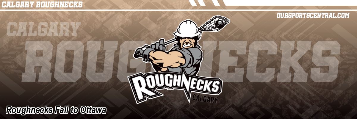Roughnecks Fall to Ottawa