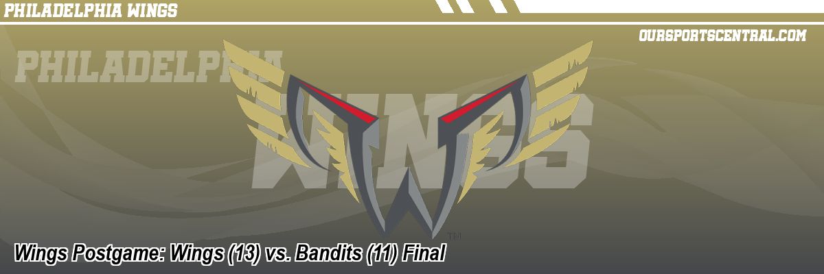 Wings Postgame: Wings (13) vs. Bandits (11) Final