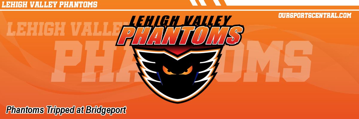 Phantoms Tripped at Bridgeport