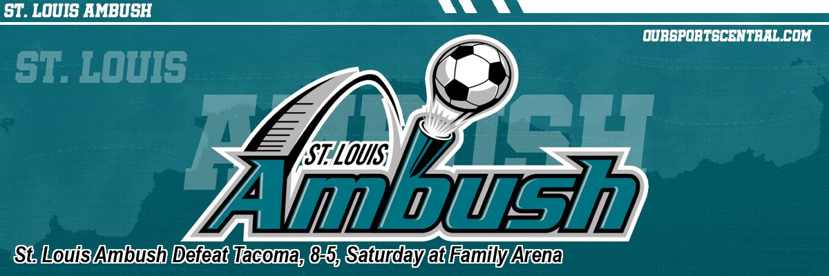 St. Louis Ambush Defeat Tacoma, 8-5, Saturday at Family Arena