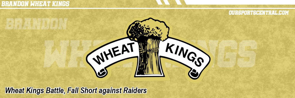 Wheat Kings Battle, Fall Short against Raiders
