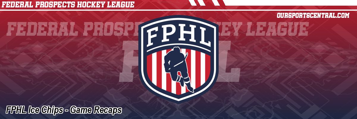 FPHL Ice Chips - Game Recaps