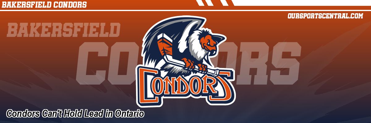 Condors Can't Hold Lead in Ontario