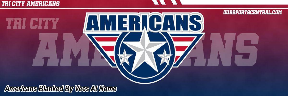 Americans Blanked By Vees At Home