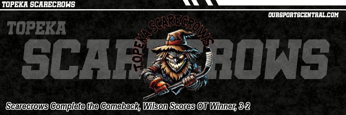 Scarecrows Complete the Comeback, Wilson Scores OT Winner, 3-2