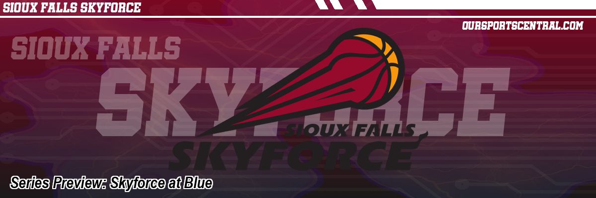 Series Preview: Skyforce at Blue