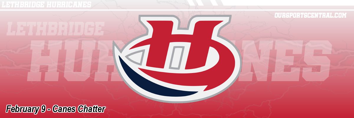 February 9 - Canes Chatter