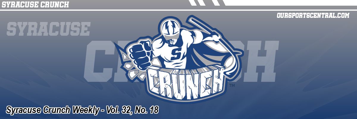 Syracuse Crunch Weekly - Vol. 32, No. 18