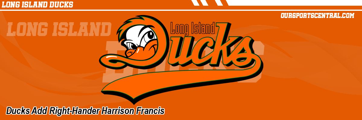 Ducks Add Right-Hander Harrison Francis